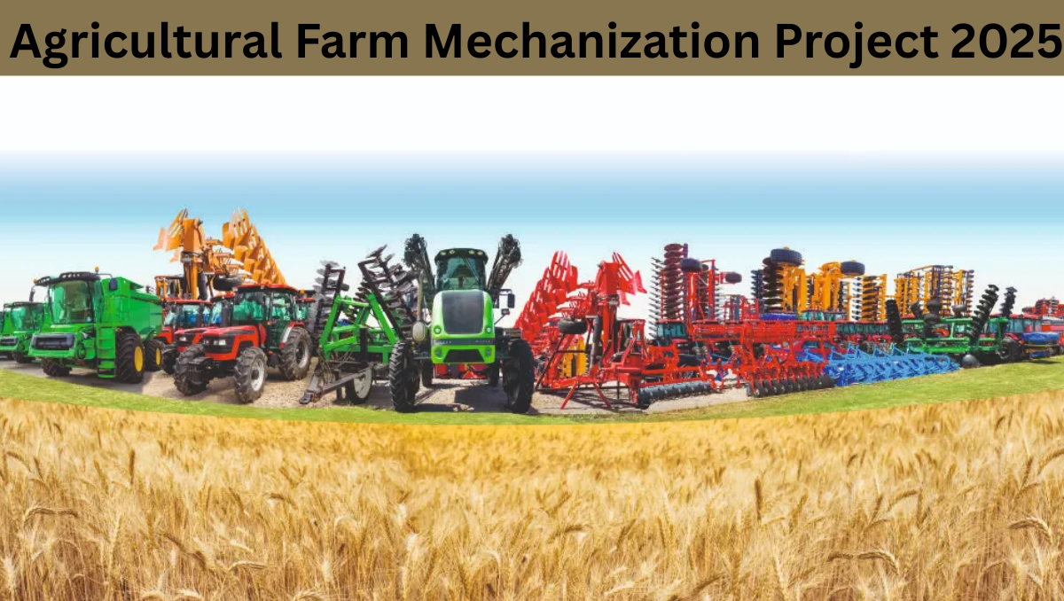 Read more about the article Agricultural Farm Mechanization Project 2025 – A Positive Step Transforming Agriculture through Technology